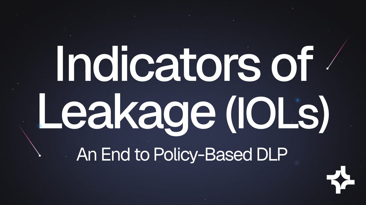 Indicators of Leakage: An End to Policy-Based DLP
